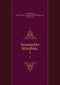 Vermischte Schriften;. 1