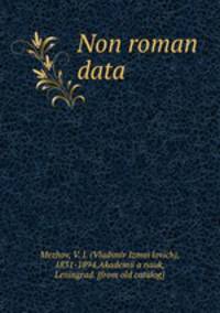 Non roman data