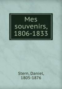 Mes souvenirs, 1806-1833