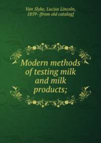 Modern methods of testing milk and milk products;