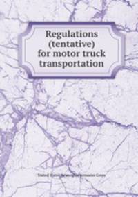 Regulations (tentative) for motor truck transportation