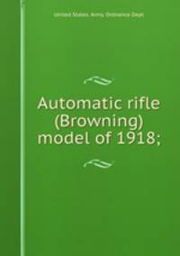 Automatic rifle (Browning) model of 1918;