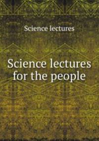 Science lectures for the people