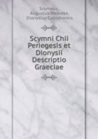 Scymni Chii Periegesis et Dionysii Descriptio Graeciae