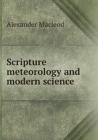 Scripture meteorology and modern science