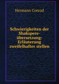 Schwierigkeiten der Shakspere-bersetzung: Erluterung zweifelhafter stellen