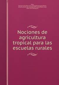 Nociones de agricultura tropical para las escuelas rurales