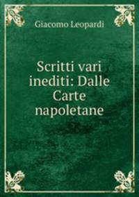 Scritti vari inediti: Dalle Carte napoletane
