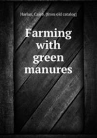 Farming with green manures