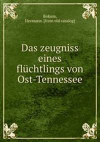 Das zeugniss eines flchtlings von Ost-Tennessee