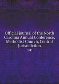 Official journal of the North Carolina Annual Conference, Methodist Church, Central Jurisndiction. 1941