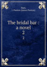 The bridal bar : a novel. 2