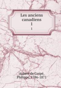 Les anciens canadiens. 1