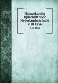 Natuurkundig tijdschrift voor Nederlandsch Indi. v.10 1856
