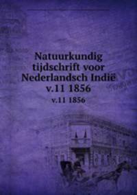 Natuurkundig tijdschrift voor Nederlandsch Indi. v.11 1856