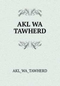 AKL WA TAWHERD