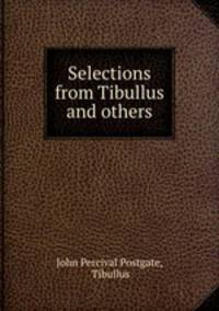 Selections from Tibullus and others