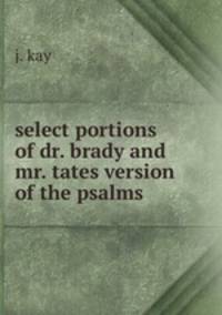 select portions of dr. brady and mr. tates version of the psalms