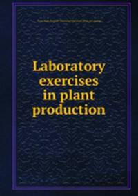 Laboratory exercises in plant production