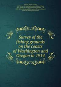 Survey of the fishing grounds on the coasts of Washington and Oregon in 1914