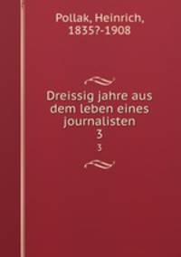 Dreissig jahre aus dem leben eines journalisten. 3