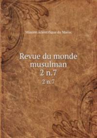 Revue du monde musulman. 2 n.7