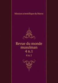 Revue du monde musulman. 4 n.1