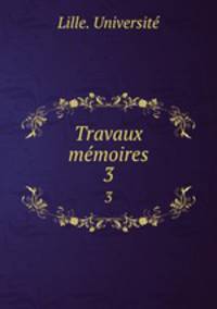 Travaux & mmoires. 3