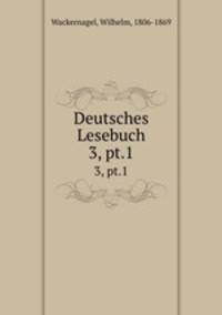 Deutsches Lesebuch. 3, pt.1