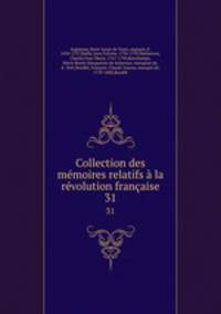 Collection des mmoires relatifs la rvolution franaise. 31