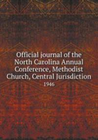 Official journal of the North Carolina Annual Conference, Methodist Church, Central Jurisdiction. 1946