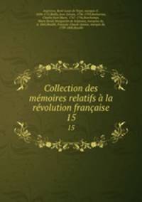 Collection des mmoires relatifs la rvolution franaise. 15