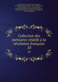 Collection des mmoires relatifs la rvolution franaise. 10