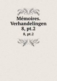 Mmoires. Verhandelingen. 8, pt.2