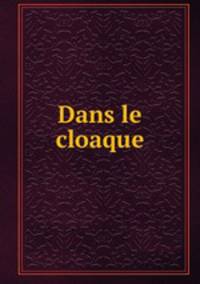 Dans le cloaque