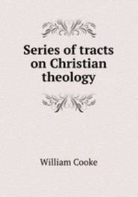 Series of tracts on Christian theology
