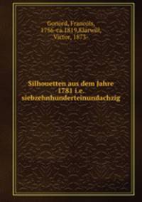 Silhouetten aus dem Jahre 1781 i.e. siebzehnhunderteinundachzig