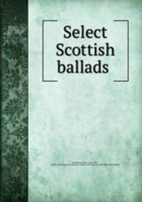 Select Scottish ballads