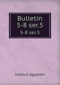Bulletin. 5-8 ser.5