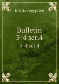 Bulletin. 3-4 ser.4