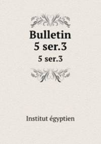 Bulletin. 5 ser.3