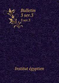 Bulletin. 3 ser.3