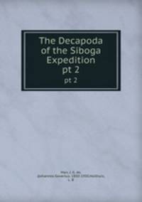 The Decapoda of the Siboga Expedition. pt 2