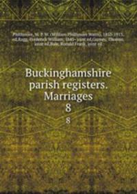 Buckinghamshire parish registers. Marriages. 8