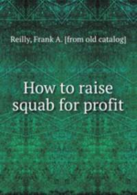How to raise squab for profit