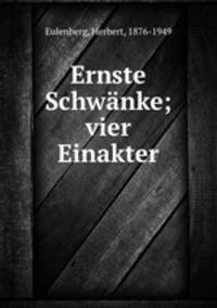 Ernste Schwnke; vier Einakter