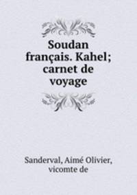 Soudan franais. Kahel; carnet de voyage