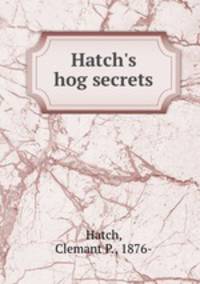 Hatch`s hog secrets