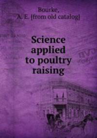 Science applied to poultry raising