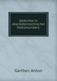 Gedichte in obersterreichischer Volksmundart;